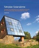 Fahrplan Solarthermie Titel | Mit dem Fahrplan Solarthermie geht die Branche in die Offensive. Sie sieht den Markt in den nächsten 20 Jahren stetig wachsen, wenn die Rahmenbedingungen stimmen.
