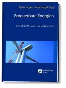 Buchcover Tappen-Nagel: Erneuerbare Energien | Falco Tappen, Peter Nagel: Erneuerbare Energien. Cross-Border-Strategien und Länderberichte.